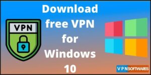 free vpn app for windows 10