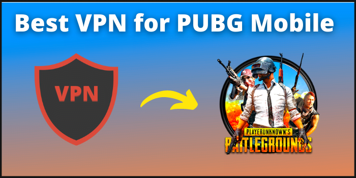 Best VPN for PUBG Mobile