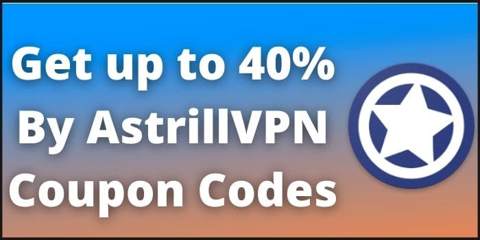 Get up to 40% by AstrillVPN coupon code