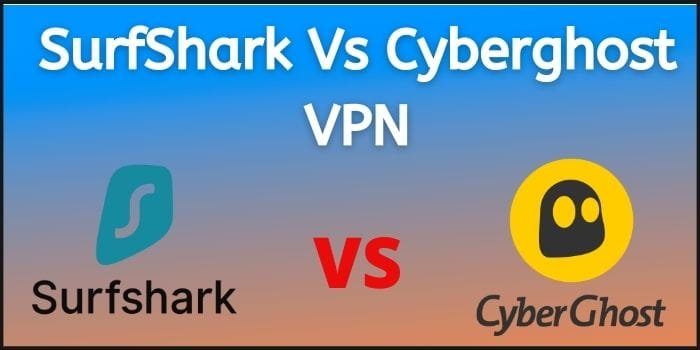 Surfshark vs cyberghost VPN