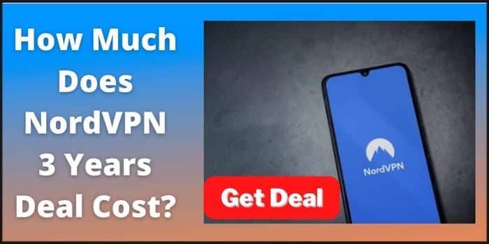 How Much Does NordVPN 3 Years Deal Cost?