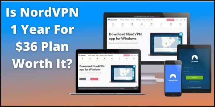 Is NordVPN 1 Year For $36 Plan Worth It?