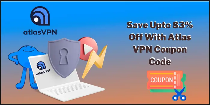 Save Upto 83% Off With Atlas VPN Coupon Code