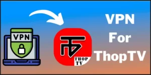 VPN For ThopTV