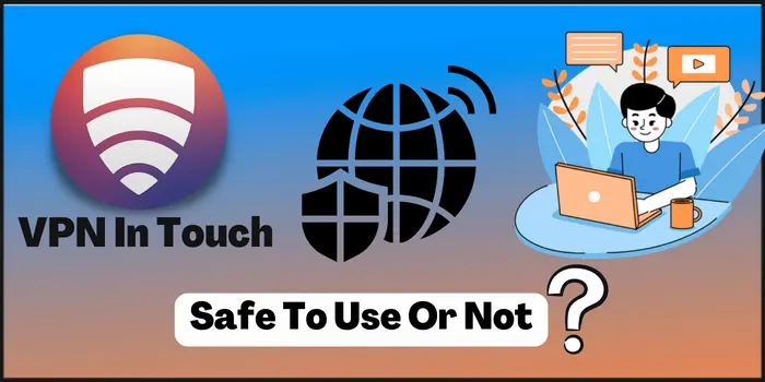 Is vpn in touch safe to use?