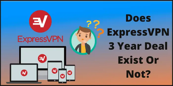Does ExpressVPN 3 Year Deal Exist or Not
