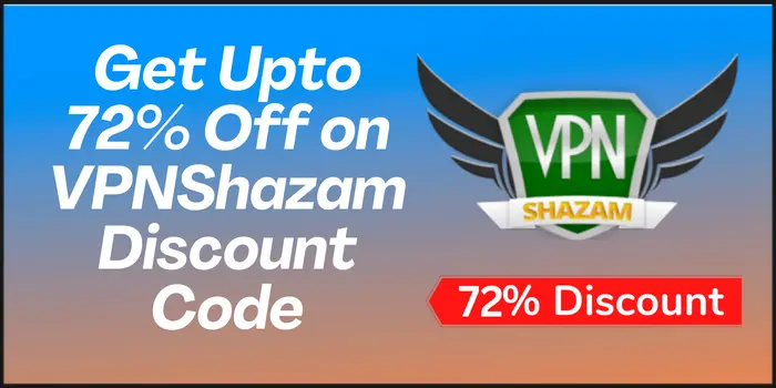 Get Upto 72% Off on VPNShazam Discount Code