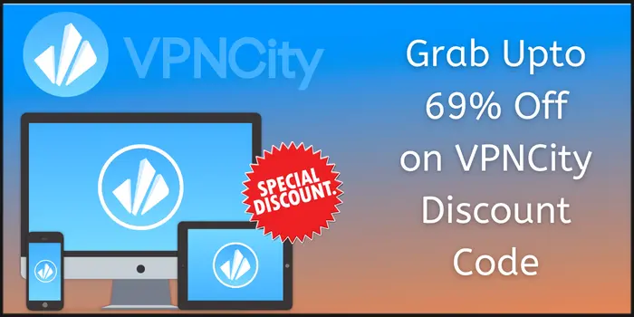 Grab Upto 69% Off on VPNCity Discount Code