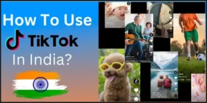How To Use TikTok In India