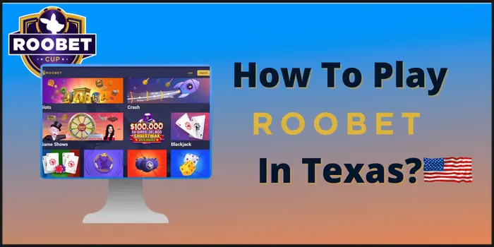 How to play roobet in texas