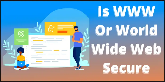 Is WWW Or World Wide Web Secure