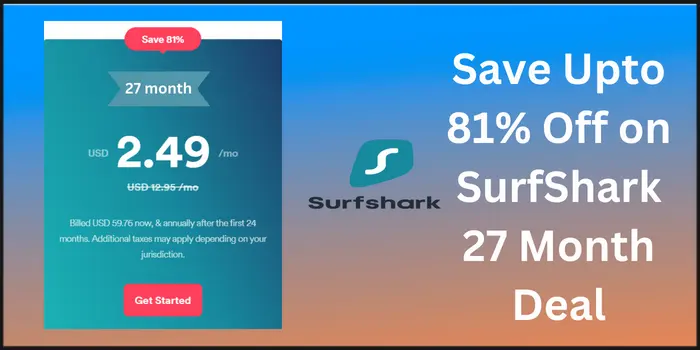 Save Upto 81% Off on SurfShark 27 Month Deal