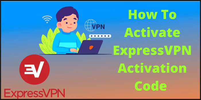 How to activate ExpressVPN Activation Code