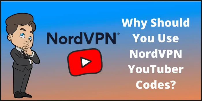 Why Should You Use NordVPN YouTuber Codes