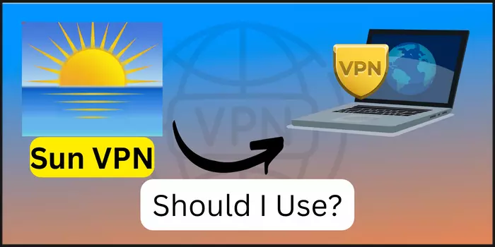 Should I Use SunVPN?