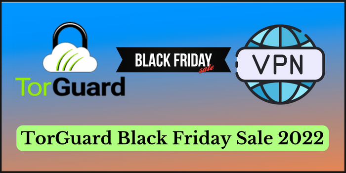 Torguard black friday sale 2022