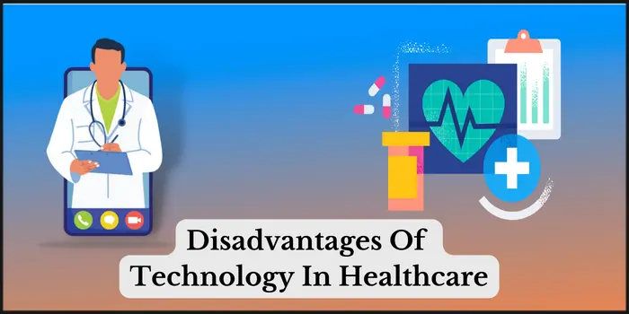 Disadvantages of technology in healthcare