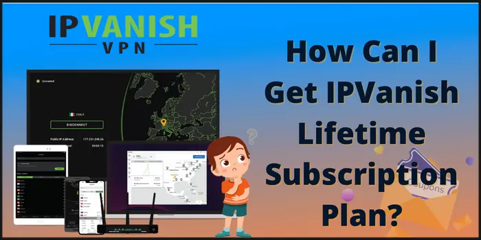 how can i get ipvanish lifetime plan
