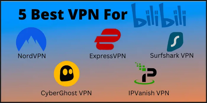 Top 5 VPN for Bilibili