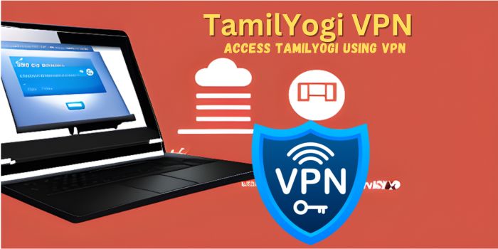 Best VPN for TamilYogi Website